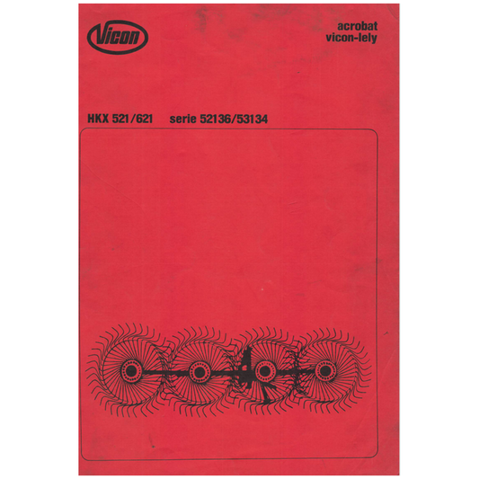 Vicon Acrobat HKX 521 & HKX 621 Hay Rake Tedder Instruction Manual